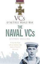 Couverture du livre « VCs of the First World War: The Naval VCs » de Snelling Stephen aux éditions History Press Digital