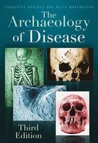 Couverture du livre « The Archaeology of Disease » de Manchester Keith aux éditions History Press Digital