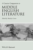 Couverture du livre « A Concise Companion to Middle English Literature » de Marilyn Corrie aux éditions Wiley-blackwell