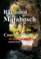 Couverture du livre « Au pays du couchant lointain : al-maghrib al-aqsa. » de Raymond Matabosch aux éditions Lulu