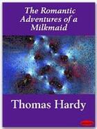 Couverture du livre « The Romantic Adventures of a Milkmaid » de Thomas Hardy aux éditions Ebookslib