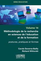 Couverture du livre « Méthodologie de la recherche en sciences de l'éducation et de la formation » de Richard Wittorski et Carole Daverne-Bailly aux éditions Iste