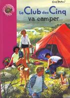 Couverture du livre « Le Club des Cinq Tome 10 : le Club des Cinq va camper » de Enid Blyton aux éditions Le Livre De Poche Jeunesse