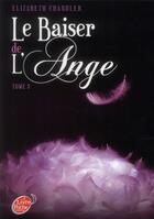 Couverture du livre « Le baiser de l'ange t.3 » de Elizabeth Chandler aux éditions Le Livre De Poche Jeunesse