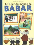 Couverture du livre « Le tour du monde de Babar » de Laurent De Brunhoff aux éditions Hachette Jeunesse