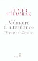 Couverture du livre « Memoire d'alternance. l'espagne de zapatero » de Olivier Schrameck aux éditions Seuil