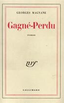 Couverture du livre « Gagne-perdu » de Georges Magnane aux éditions Gallimard
