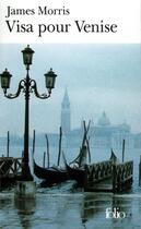 Couverture du livre « Visa pour Venise » de James Morris aux éditions Folio