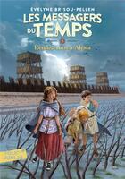 Couverture du livre « Les messagers du temps Tome 1 ; rendez-vous à Alésia » de Evelyne Brisou-Pellen aux éditions Gallimard-jeunesse