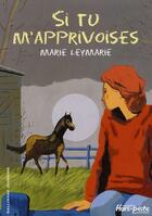 Couverture du livre « Si tu m'apprivoises » de Marie Leymarie aux éditions Gallimard-jeunesse