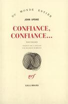 Couverture du livre « Confiance, Confiance... » de John Updike aux éditions Gallimard