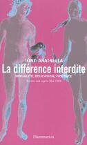 Couverture du livre « La difference interdite - 30 ans apres mai 1968 » de Tony Anatrella aux éditions Flammarion