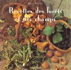 Couverture du livre « Les Recettes Des Forets Et Des Champs » de Sue Style aux éditions Flammarion