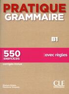 Couverture du livre « FLE ; pratique grammaire ; B1 (édition 2020) » de Evelyne Sirejols et Giovanna Tempesta aux éditions Cle International
