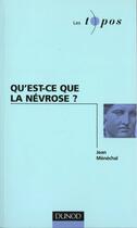 Couverture du livre « Qu'est-ce que la nevrose ? » de Jean Menechal aux éditions Dunod