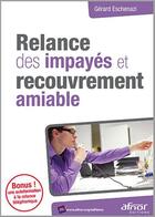 Couverture du livre « Relance des impayés et recouvrement amiable (2e édition) » de Gerard Eschenazi aux éditions Afnor Editions