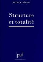 Couverture du livre « Structure et totalite » de Seriot P aux éditions Puf