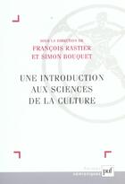 Couverture du livre « Une introduction aux sciences de la culture » de Francois Rastier et Simon Bouquet aux éditions Puf