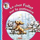 Couverture du livre « Le chat follet sur la patinoire (édition 2010) » de Erville/Marlier aux éditions Casterman