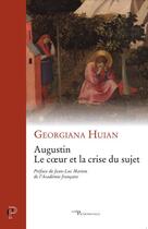 Couverture du livre « Augustin, le coeur et la crise du sujet » de Georgiana Huian aux éditions Cerf