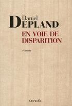 Couverture du livre « En voie de disparition » de Daniel Depland aux éditions Denoel