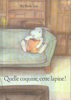 Couverture du livre « Quelle coquine cette lapine » de Ho Baek Lee / Ho Bae aux éditions Ecole Des Loisirs