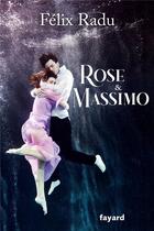 Couverture du livre « Rose et Massimo » de Felix Radu aux éditions Fayard