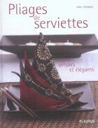 Couverture du livre « Pliages De Serviettes Simples Et Elegants » de Avril O'Donnell aux éditions Mango