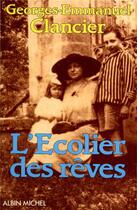 Couverture du livre « L'écolier des rêves » de Georges-Emmanuel Clancier aux éditions Albin Michel