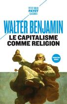 Couverture du livre « Le capitalisme comme religion » de Walter Benjamin aux éditions Payot
