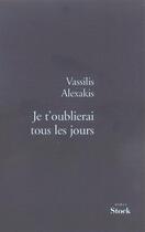 Couverture du livre « Je t'oublierai tous les jours » de Vassilis Alexakis aux éditions Stock