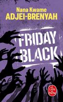 Couverture du livre « Friday black » de Nana Kwame Adjei-Brenyah aux éditions Le Livre De Poche