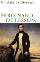 Couverture du livre « Ferdinand de Lesseps » de Ghislain De Diesbach aux éditions Perrin