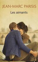 Couverture du livre « Les aimants » de Jean-Marc Parisis aux éditions J'ai Lu