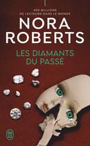 Couverture du livre « Les diamants du passé » de Nora Roberts aux éditions J'ai Lu