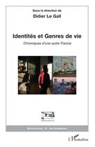 Couverture du livre « Identités et genres de vie ; chroniques d'une autre France » de Didier Le Gall aux éditions Editions L'harmattan