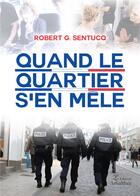 Couverture du livre « Quand le quartier s'en mêle » de Robert Gi Sentucq aux éditions Amalthee