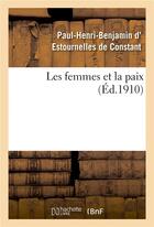 Couverture du livre « Les femmes et la paix » de Estournelles De Cons aux éditions Hachette Bnf