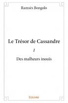 Couverture du livre « Le trésor de Cassandre » de Ramses Bongolo aux éditions Edilivre