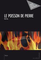 Couverture du livre « Le poisson de pierre » de Remi Rey aux éditions Publibook