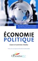 Couverture du livre « Économie politique ; cours et exercices résolus » de Beaujolais Bofoya Komba aux éditions L'harmattan
