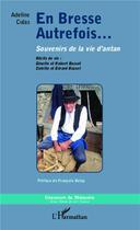 Couverture du livre « En Bresse autrefois... souvenirs de la vie d'antan » de Adeline Culas aux éditions L'harmattan