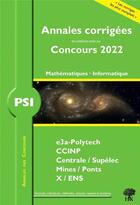 Couverture du livre « Annales des concours ; PSI mathématiques et informatique ; concours e3a CCINP mines centrale polytech (édition 2022) » de Florian Metzger et William Aufort aux éditions H & K