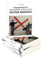 Couverture du livre « Corpopoétique t.2 ; Jacques Coulais, pictor maximus » de Paul Ardenne aux éditions Bord De L'eau