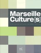 Couverture du livre « Marseille culture(s) » de Jean Contrucci et Gilles Rof aux éditions Herve Chopin