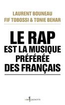 Couverture du livre « Le rap est la musique préférée des Français » de Laurent Bouneau et Fif Tobossi aux éditions Don Quichotte
