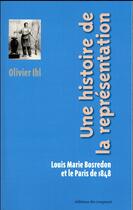 Couverture du livre « Une histoire de la représentation ; Louis Marie Bosredon et le Paris de 1848 » de Olivier Ihl aux éditions Croquant