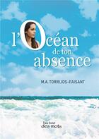 Couverture du livre « L'océan de ton absence » de Marie-Annick Torrijos-Faisant aux éditions Abatos