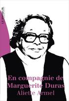 Couverture du livre « En compagnie de Marguerite Duras » de Aliette Armel aux éditions Le Passeur