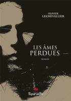 Couverture du livre « Les âmes perdues » de Olivier Lechevallier aux éditions Spinelle